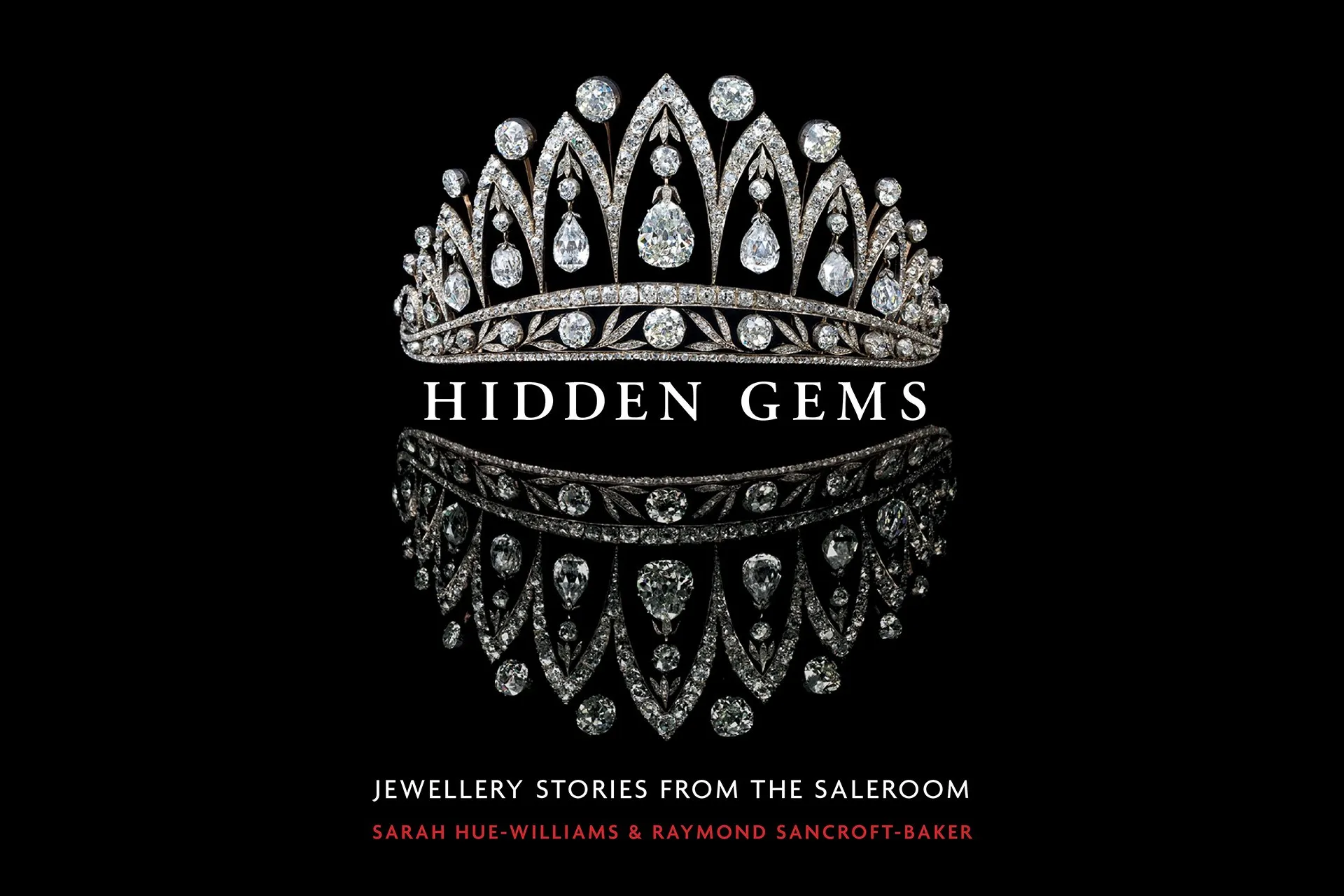 <p>Hidden Gems – Jewellery Stories from the Saleroom, Sarah Hue-Williams & Raymond Sancroft-Baker</p>